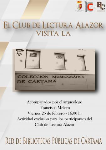 EL CLUB DE LECTURA &#039;ALAZOR&#039; VISITARÁ LA COLECCIÓN MUSEOGRÁFICA DE CÁRTAMA