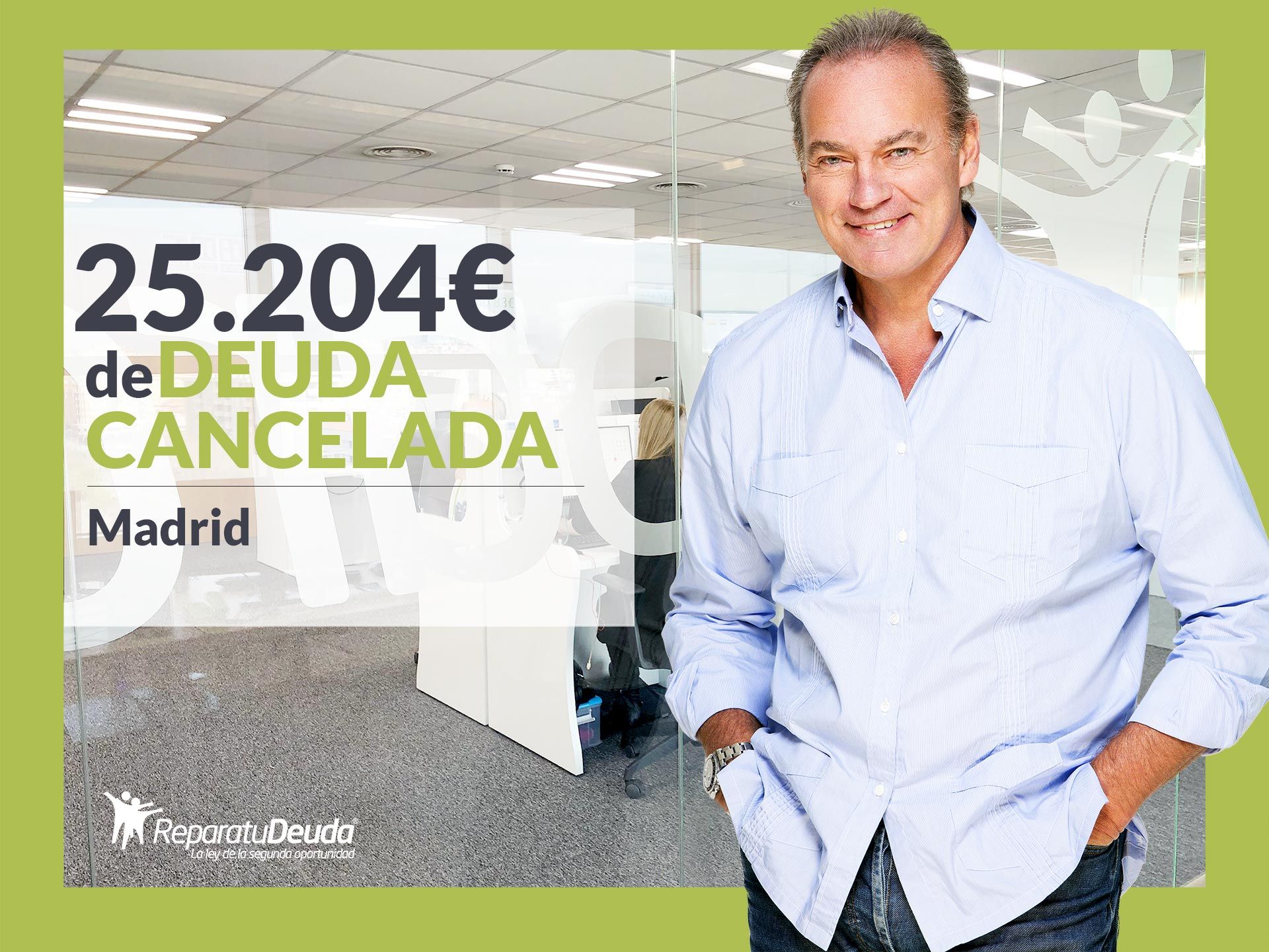 Repara tu Deuda Abogados cancela 25.204€ en Madrid con la Ley de la Segunda Oportunidad
