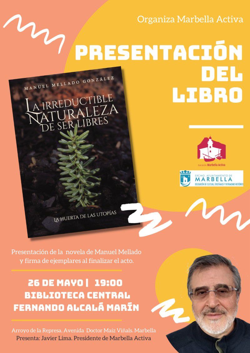 [26 May 2022] - PRESENTACIÓN LIBRO: LA IRREDUCTIBLE NATURALEZA DE SER LIBRES (Conferencias, Cultura y Enseñanza) Biblioteca Fernando Alcalá