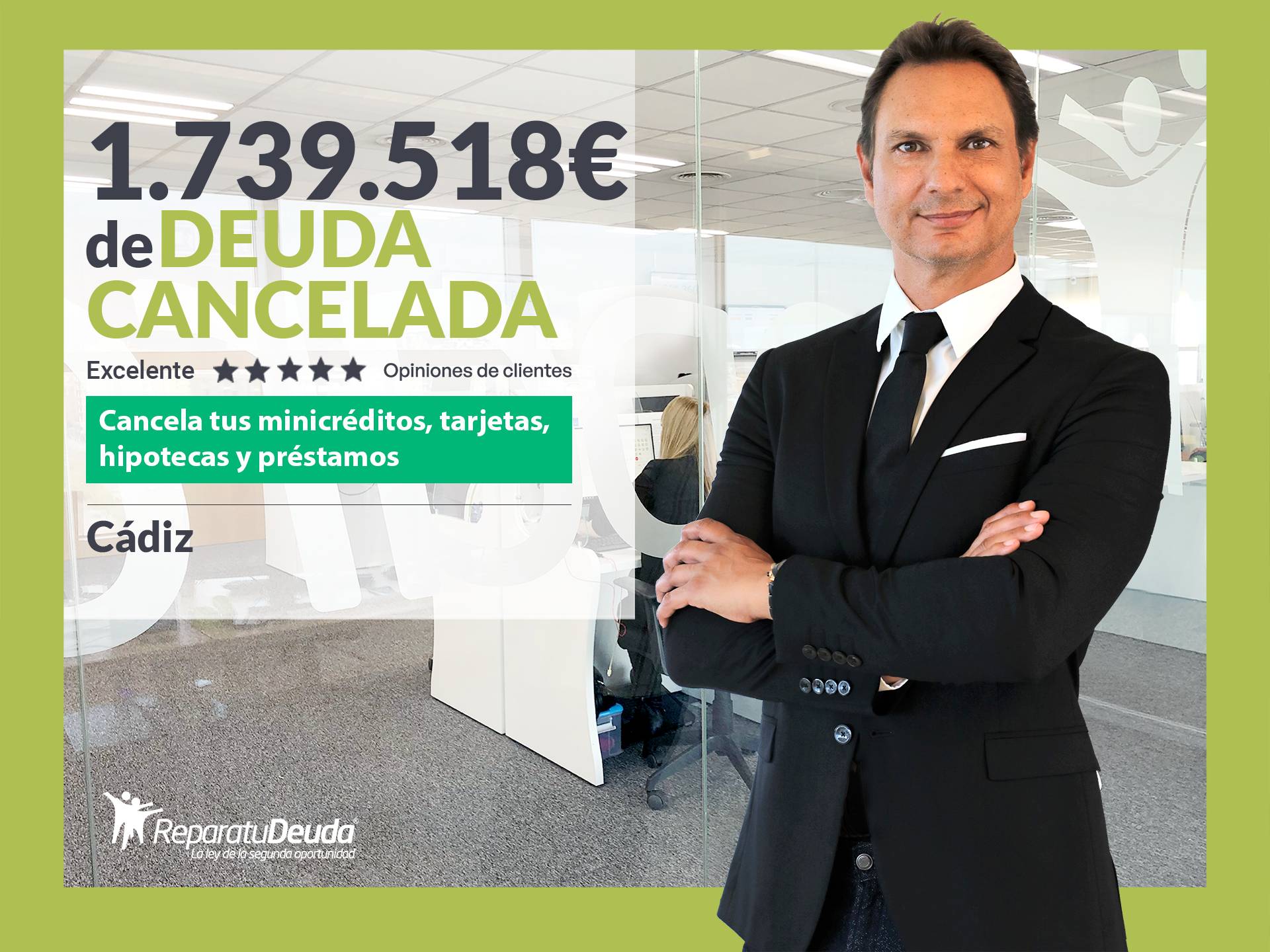 Repara tu Deuda Abogados cancela 1.739.518 € en Cádiz (Andalucía) con la Ley de Segunda Oportunidad